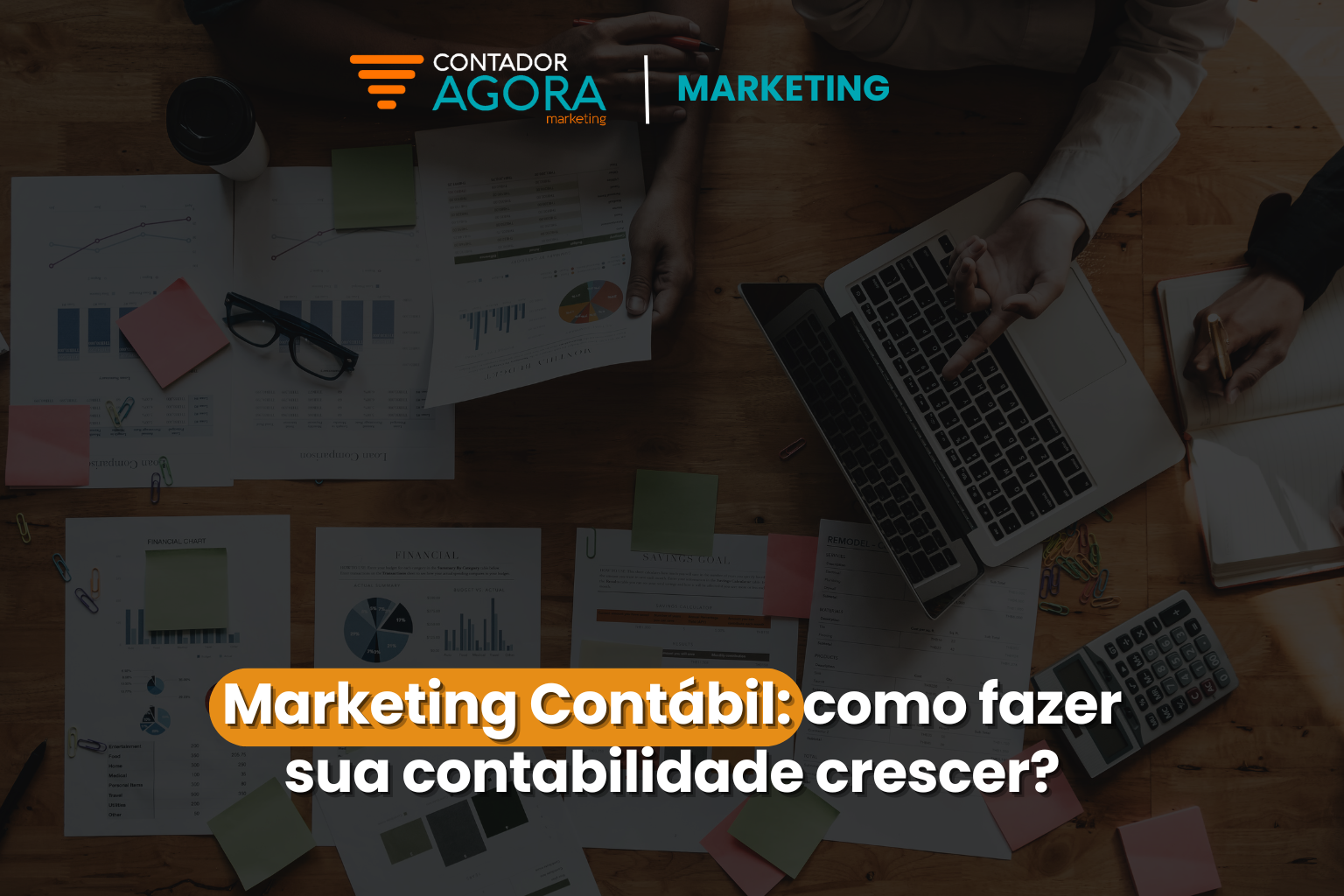 Marketing Contábil: como fazer sua contabilidade crescer?