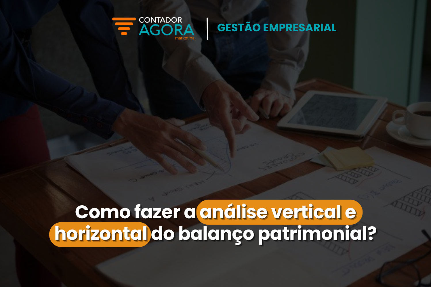 Como fazer a análise vertical e horizontal do balanço patrimonial?