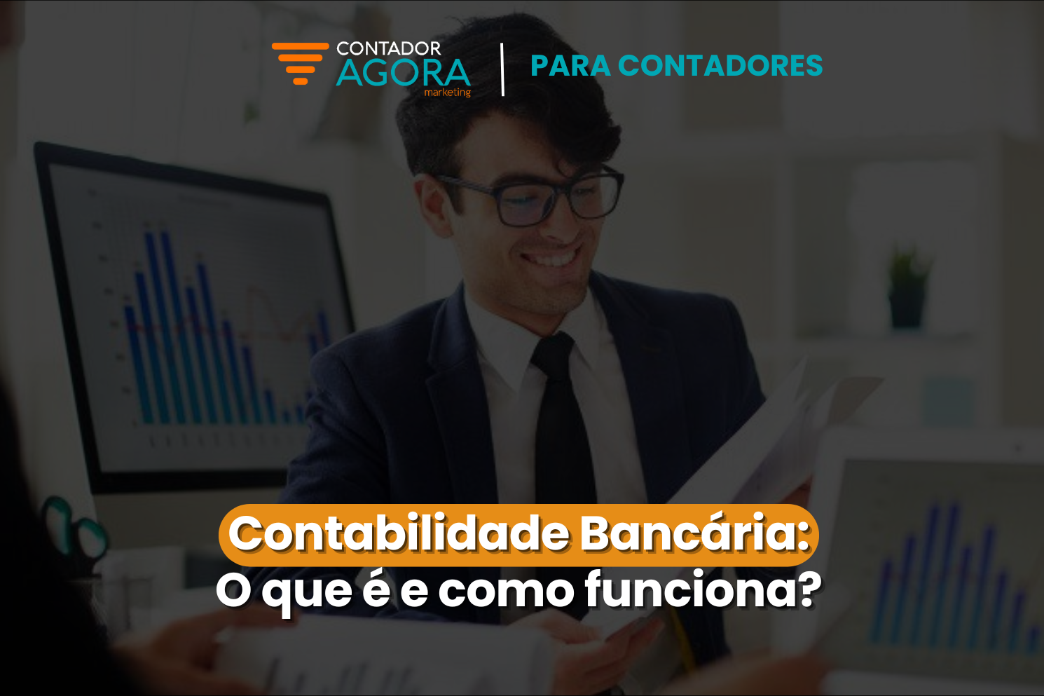 Contabilidade Bancária: O que é e como funciona?