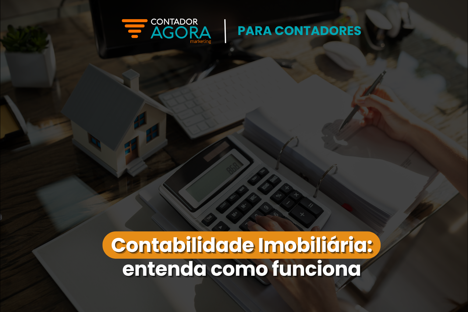 Contabilidade Imobiliária: entenda como funciona