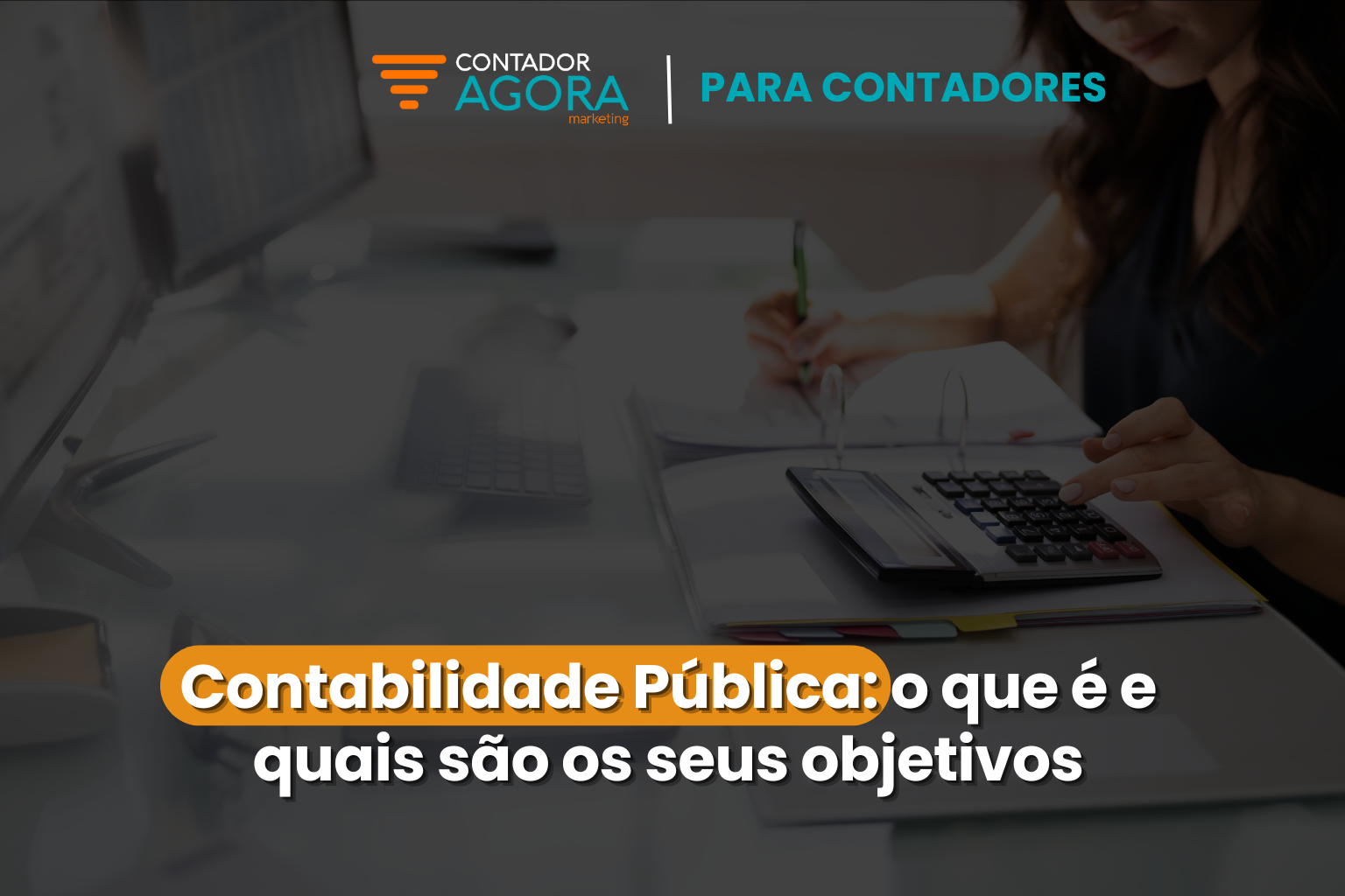 Contabilidade Pública: o que é e quais são os seus objetivos