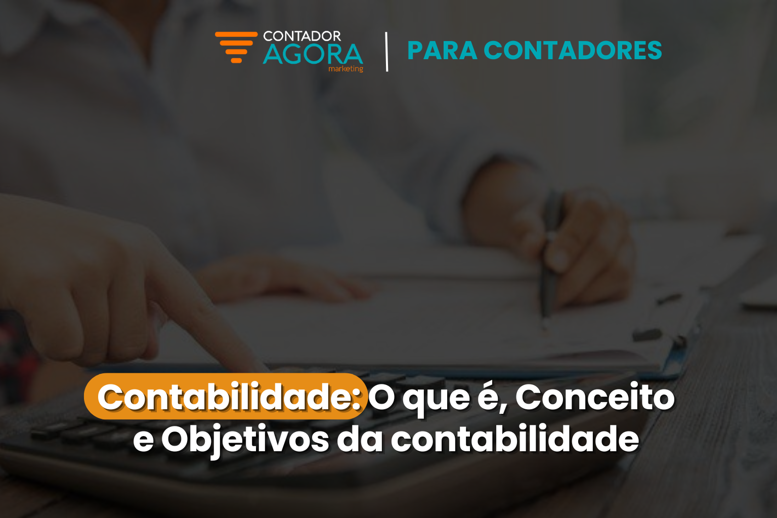 Contabilidade: O que é, Conceito e Objetivos da contabilidade