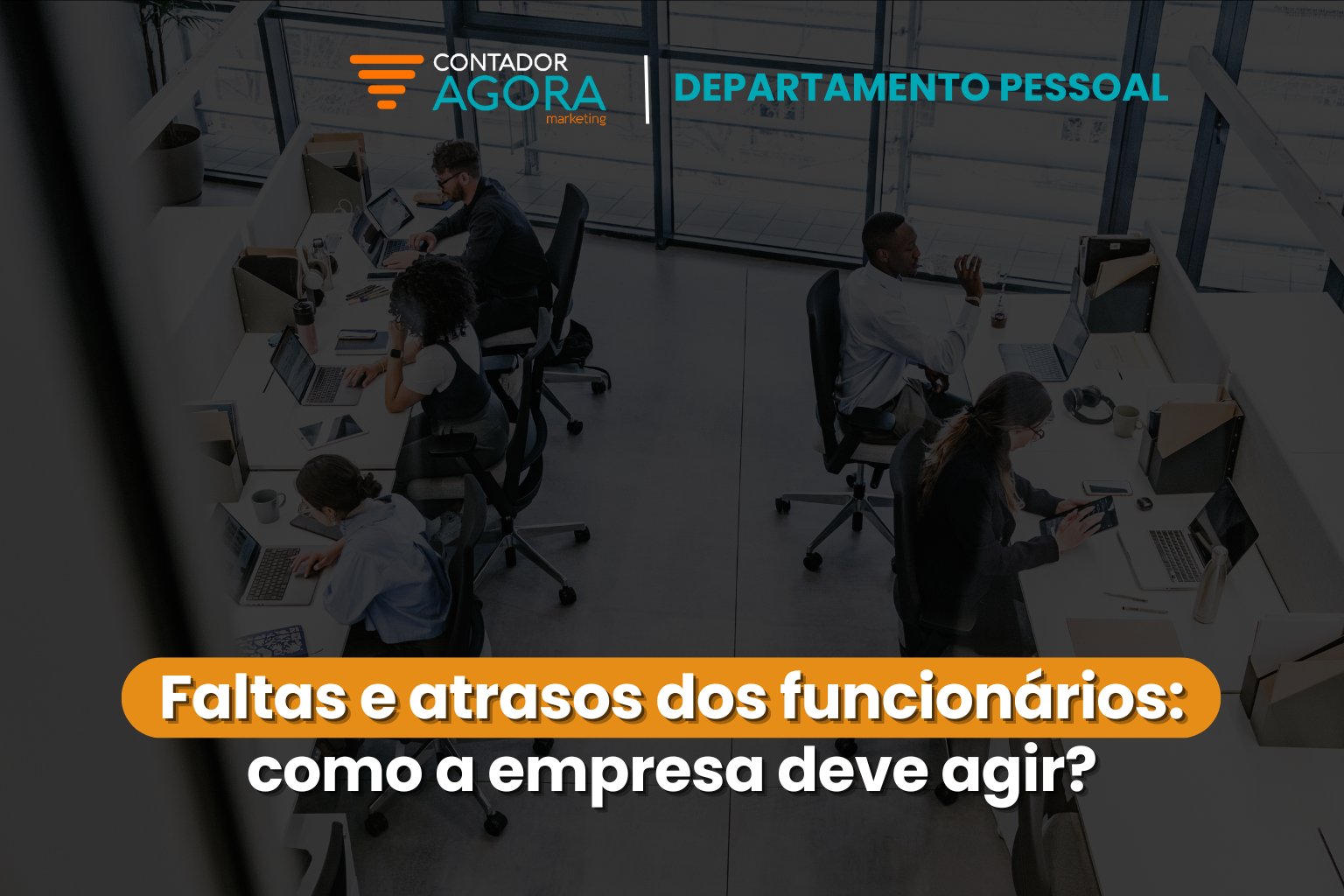 Faltas e atrasos dos funcionários: como a empresa deve agir?