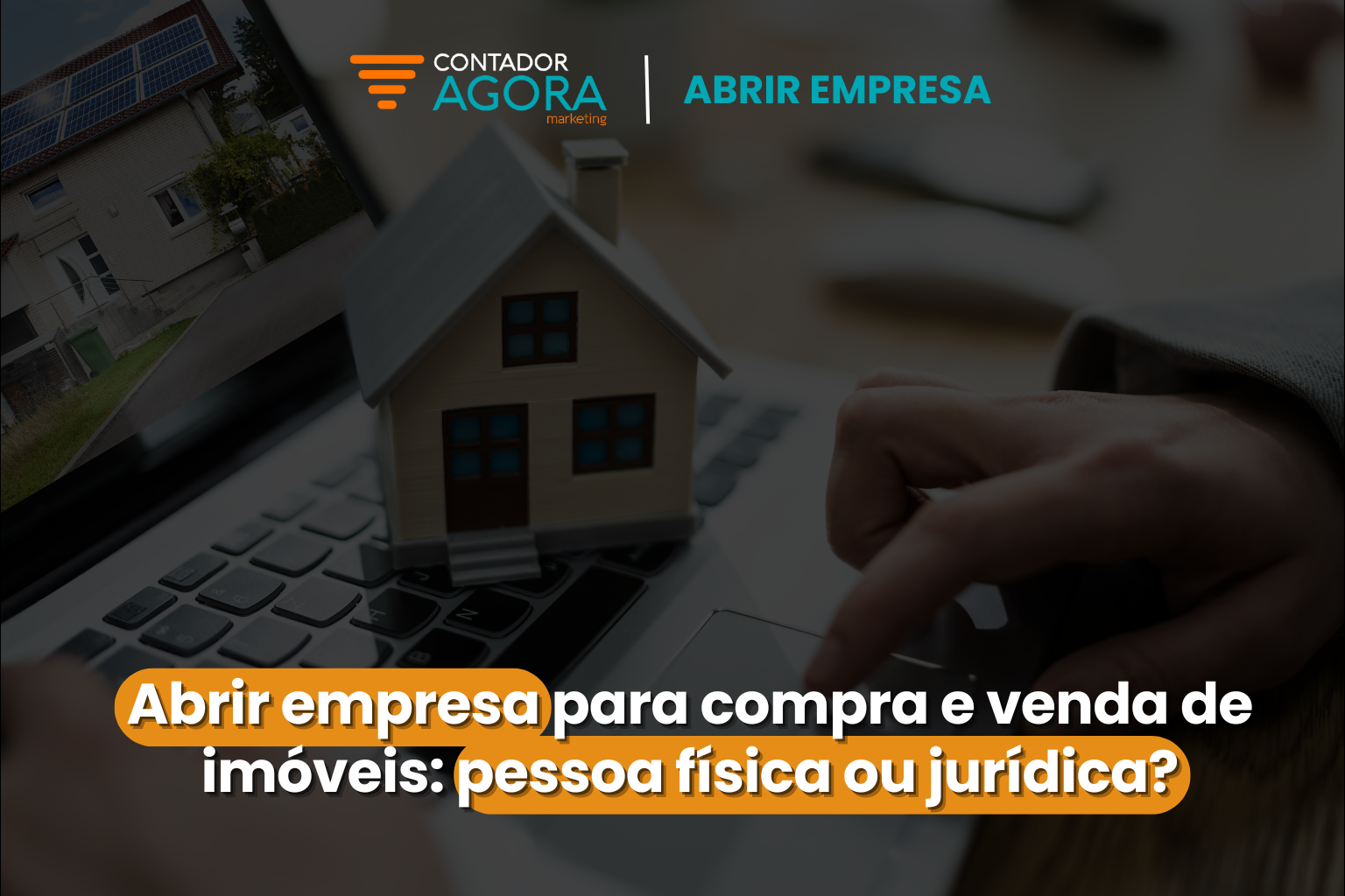 Abrir empresa para compra e venda de imóveis: pessoa física ou jurídica?