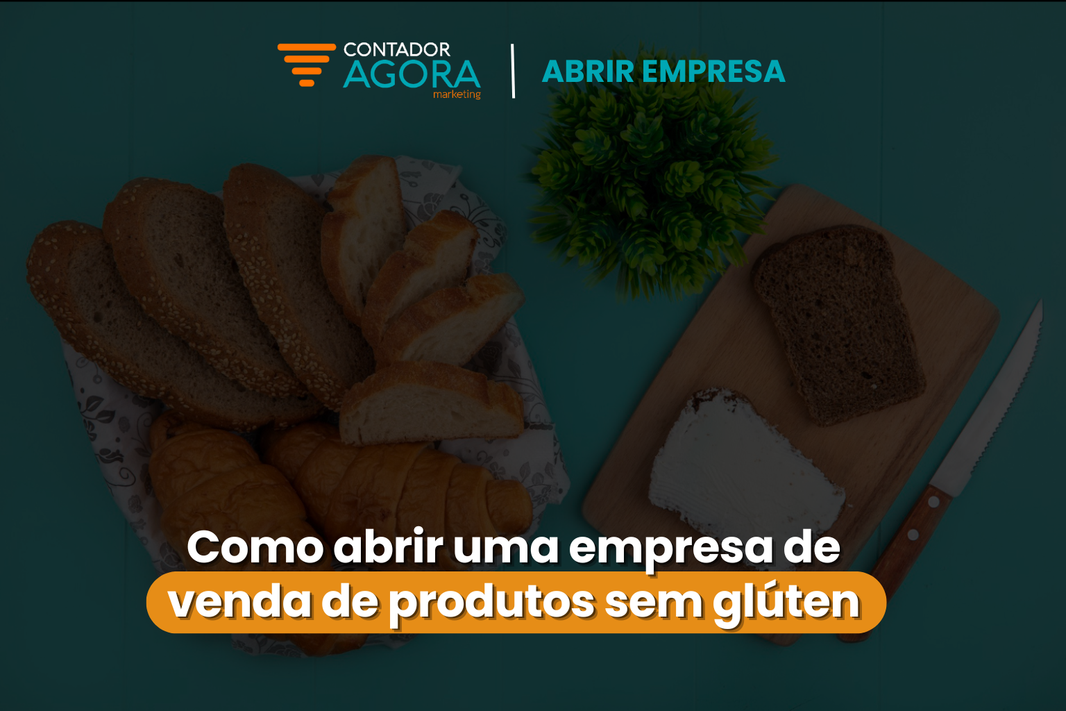 Como abrir uma empresa de venda de produtos sem glúten