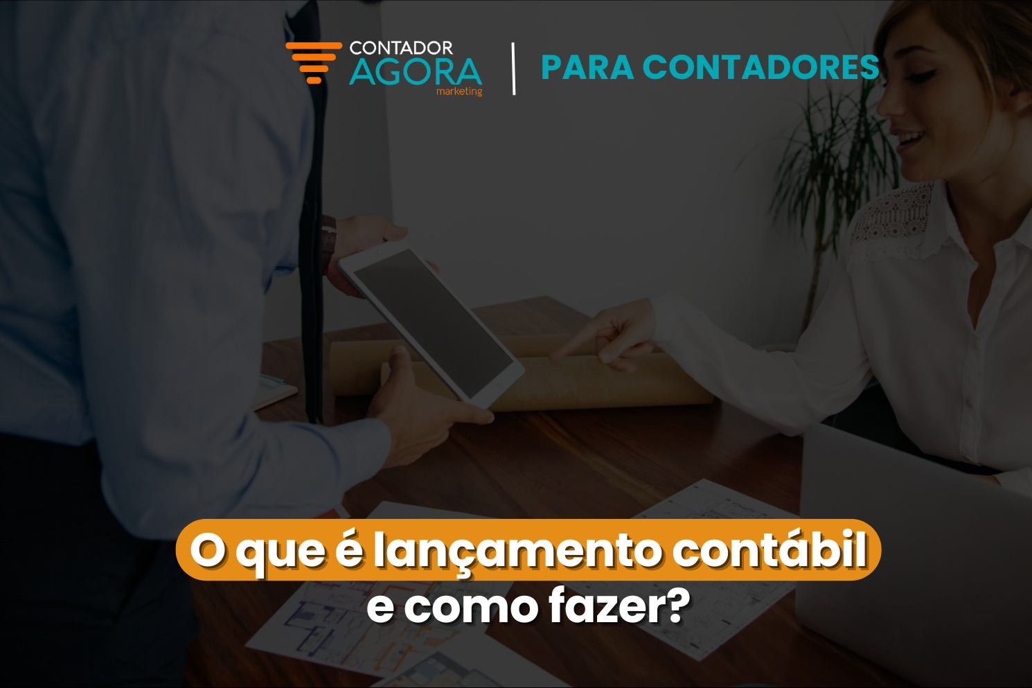 O que é lançamento contábil e como fazer?