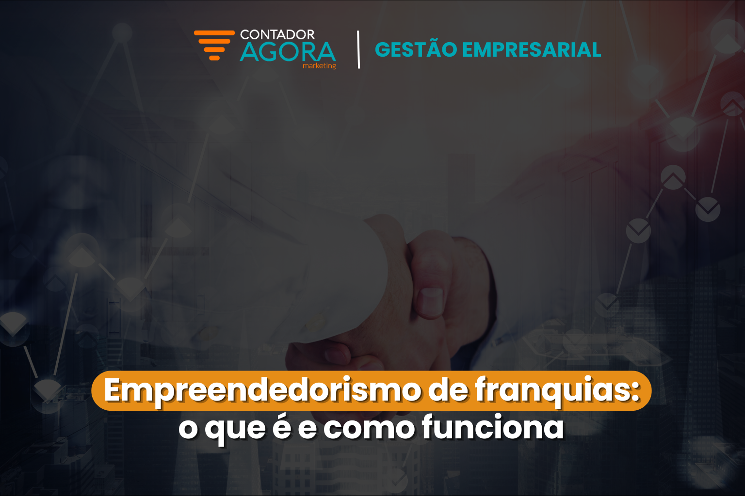 Empreendedorismo de franquias: o que é e como funciona